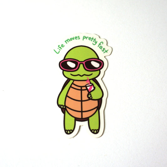 "Life Moves Pretty Fast" Turtle Sticker